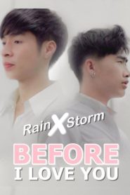 Before I Love You: Rain x Storm