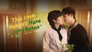 This Love Doesn’t Have Long Beans: 1×4