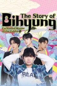 The Story of Bihyung: Enchanted Master of Goblin