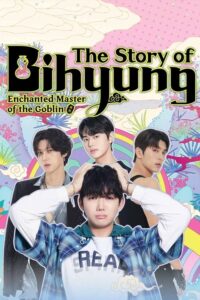 The Story of Bihyung: Enchanted Master of Goblin